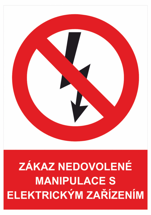 Zákazová bezpečnostní tabulka symbol s textem: "Zákaz nedovolené manipulace s elektrickým zařízením"