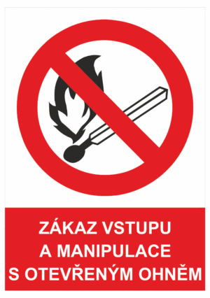 Zákazová bezpečnostní tabulka symbol s textem: "Zákaz vstupu a manipulace s otevřeným ohněm"