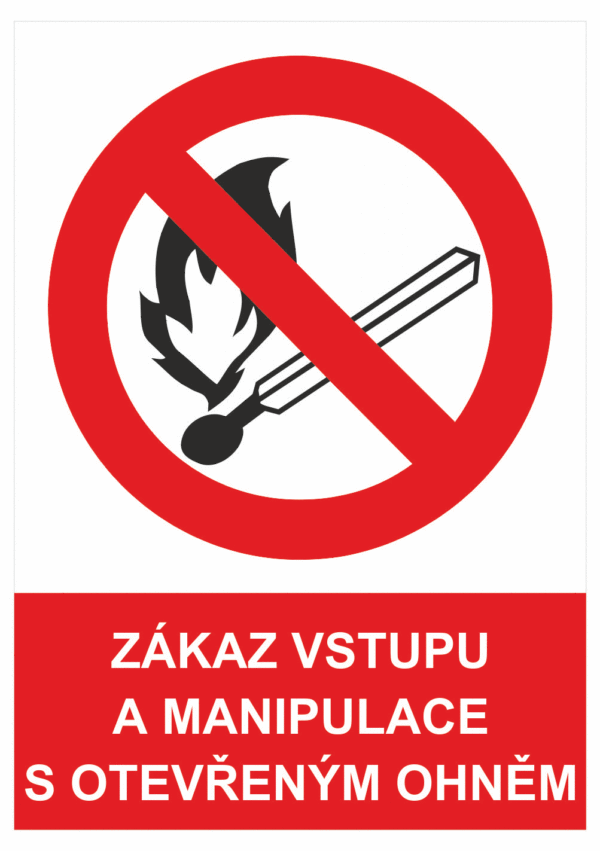 Zákazová bezpečnostní tabulka symbol s textem: "Zákaz vstupu a manipulace s otevřeným ohněm"