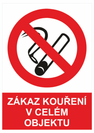 Zákazová bezpečnostní tabulka symbol s textem: "Zákaz kouření v celém objektu"