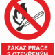 Zákazová bezpečnostní tabulka symbol s textem: "Zákaz práce s otevřeným ohněm!"