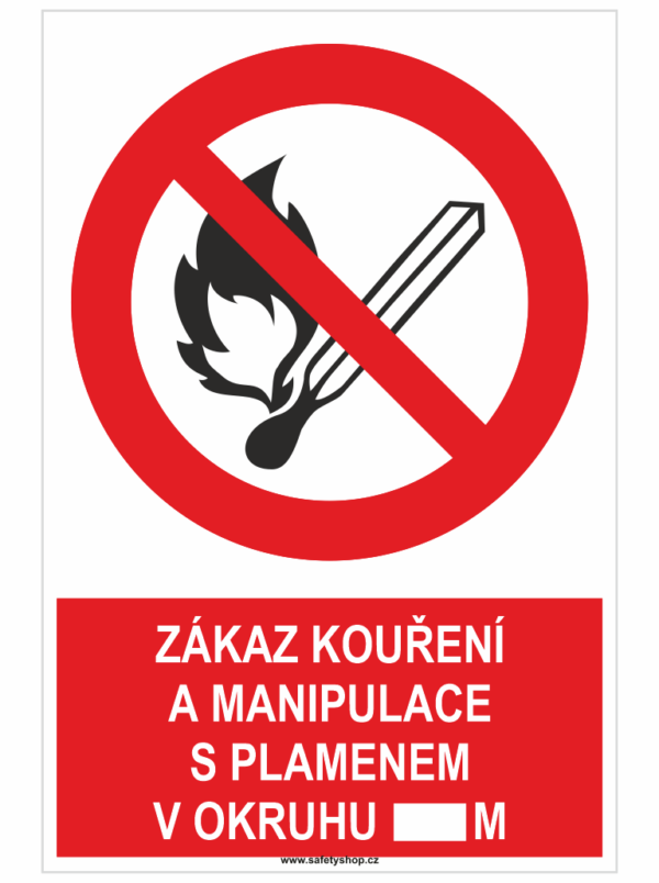 Zákaz kouření a manipulace s plamenem v okruhu ... m