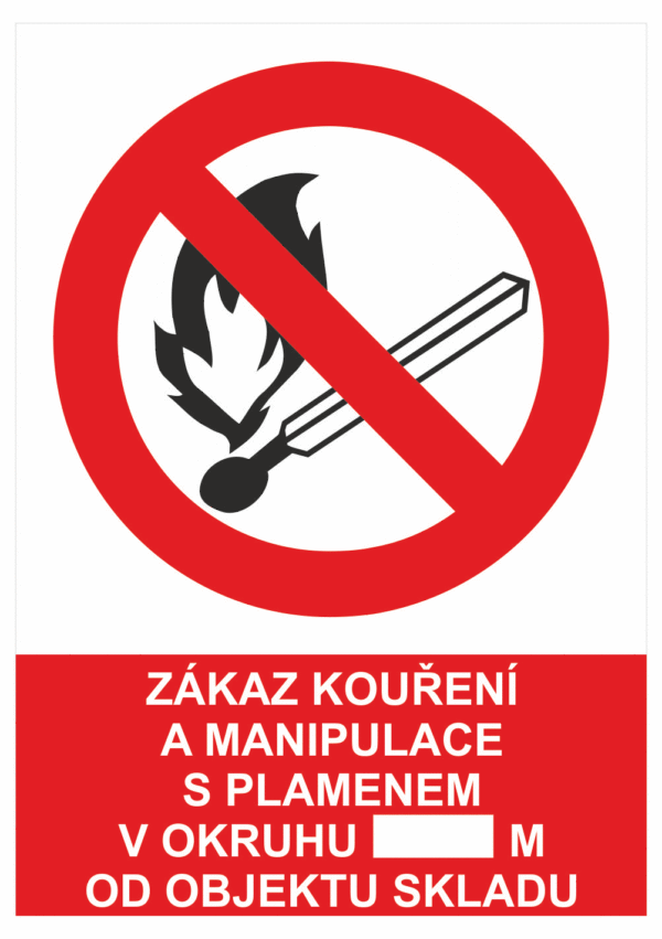 Zákazová bezpečnostní tabulka symbol s textem: "Zákaz kouření a manipulace s plamenem v okruhu ___ (místo na doplnění) m od objektu skladu"