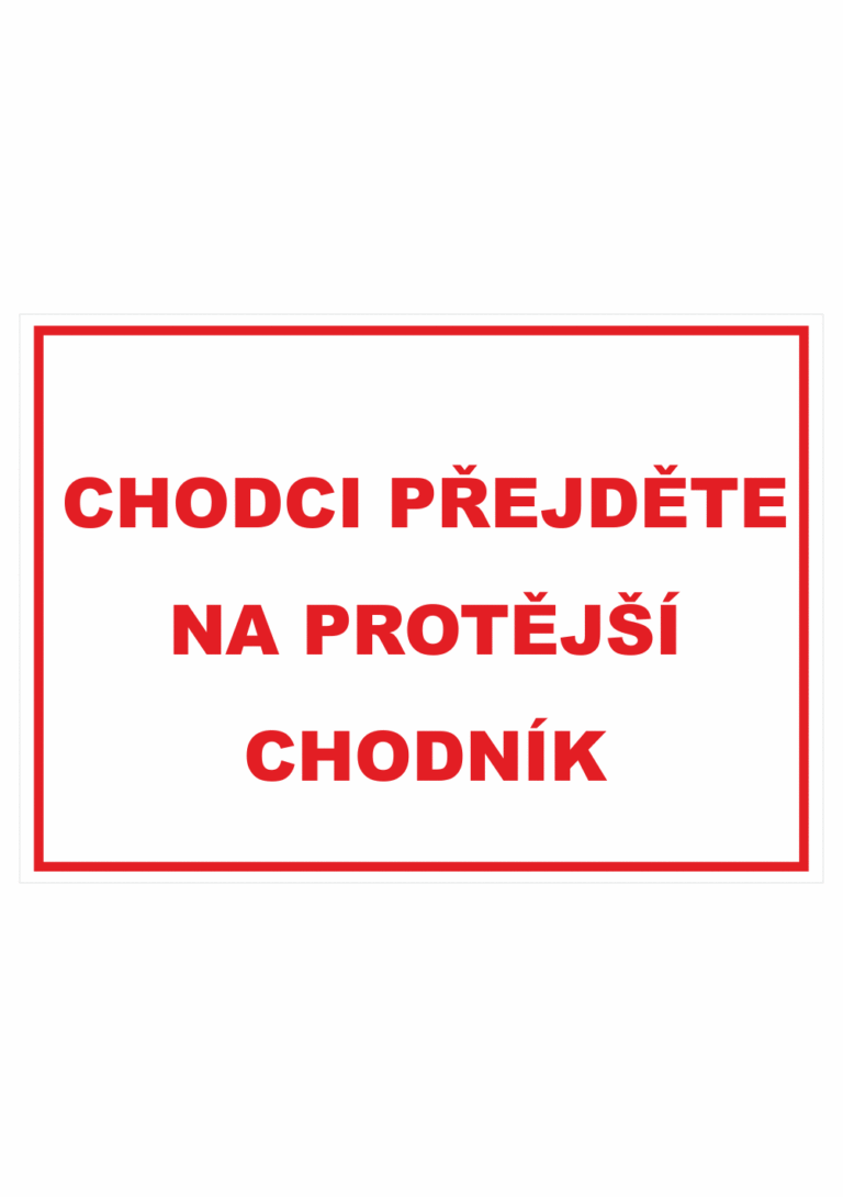 Zákazová bezpečnostní tabulka textová: "Chodci přejděte na protější chodník"