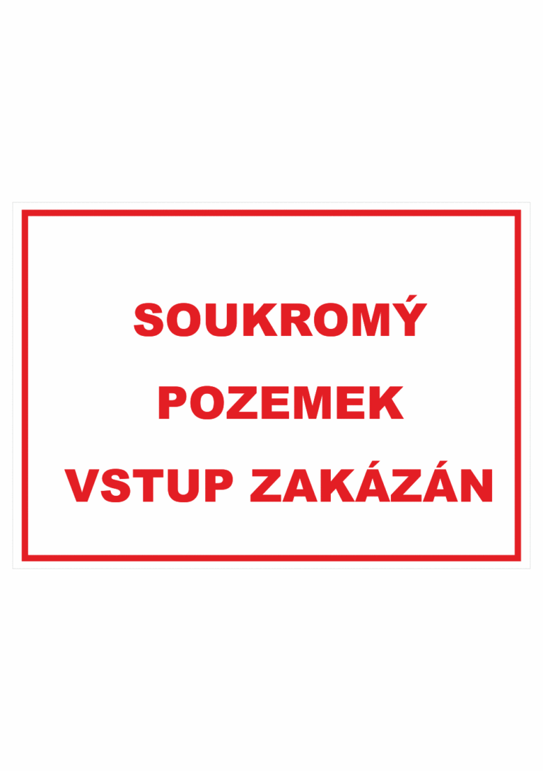 Zákazová bezpečnostní tabulka textová: "Soukromý pozemek Vstup zakázán"