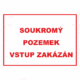 Zákazová bezpečnostní tabulka textová: "Soukromý pozemek Vstup zakázán"