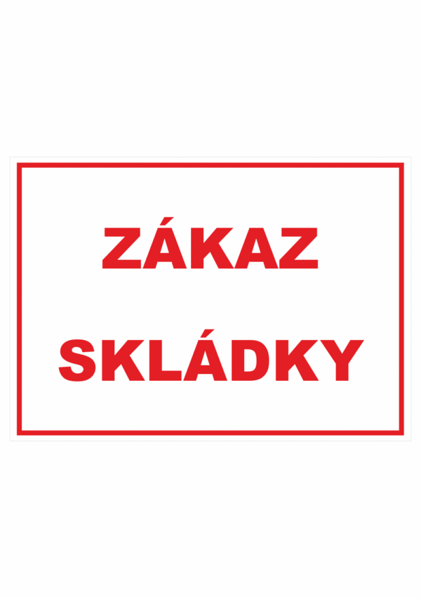 Zákazová bezpečnostní tabulka textová: "Zákaz skládky"