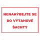 244910 | KRIŽAN - safetyshop Zákazová bezpečnostní tabulka textová: "Nenahýbejte se do výtahové šachty"