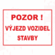 Značení budov - Označení staveniště: "Pozor! Výjezd vozidel stavby"