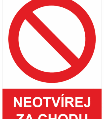 Zákazová bezpečnostní tabulka symbol s textem: "Neotvírej za chodu"