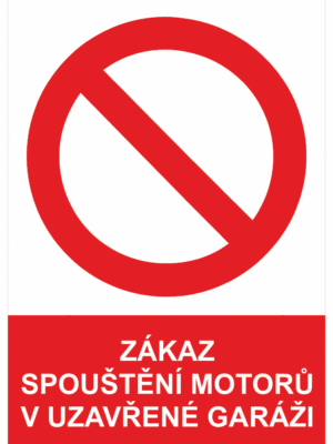 Zákazová bezpečnostní tabulka symbol s textem: "Zákaz spouštění motorů v uzavřené garáži"