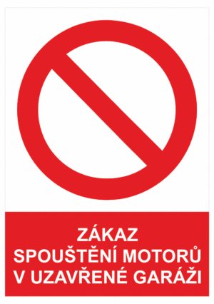 Zákazová bezpečnostní tabulka symbol s textem: "Zákaz spouštění motorů v uzavřené garáži"