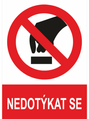 Zákazová bezpečnostní tabulka symbol s textem: "Nedotýkat se"