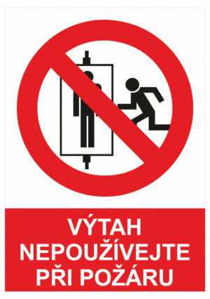 Zákazová bezpečnostní tabulka symbol s textem: "Výtah nepoužívejte při požáru"
