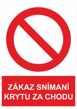 Zákazová bezpečnostní tabulka symbol s textem: "Zákaz snímání krytu za chodu"