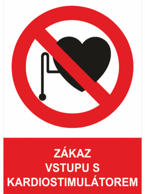 Zákazová bezpečnostní tabulka symbol s textem: "Zákaz vstupu s kardiostimulátorem"