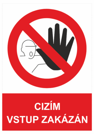 Zákazová bezpečnostní tabulka symbol s textem: "Cizím vstup zakázán"