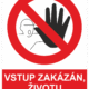 Zákazová bezpečnostní tabulka symbol s textem: "Vstup zakázán, životu nebezpečno"