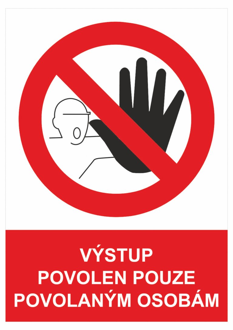 Zákazová bezpečnostní tabulka symbol s textem: "Výstup povolen pouze povolaným osobám"