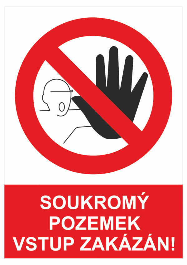 Zákazová bezpečnostní tabulka symbol s textem: "Soukromý pozemek vstup zakázán!"