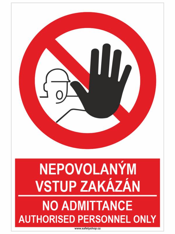 Nepovolaným vstup zakázán / No admittance authorised personnel only