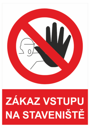 Zákazová bezpečnostní tabulka symbol s textem: "Zákaz vstupu na staveniště"