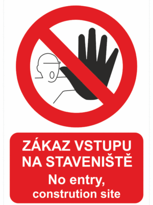 Zákazová bezpečnostní tabulka symbol s českým a anglickým textem: "Zákaz vstupu na staveniště / No entry, construction site