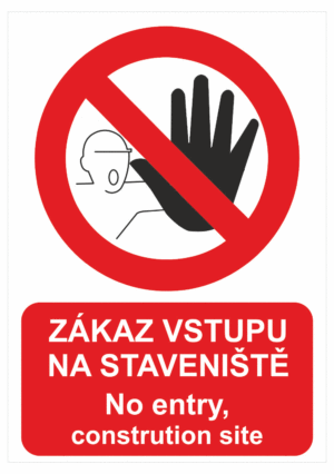 Zákazová bezpečnostní tabulka symbol s českým a anglickým textem: "Zákaz vstupu na staveniště / No entry, construction site