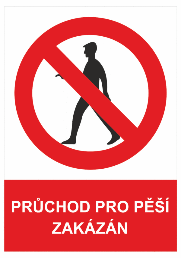 Zákazová bezpečnostní tabulka symbol s textem: "Průchod pro pěší zakázán"