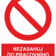 Zákazová bezpečnostní tabulka symbol s textem: "Nezasahuj do pracovního prostoru stroje"