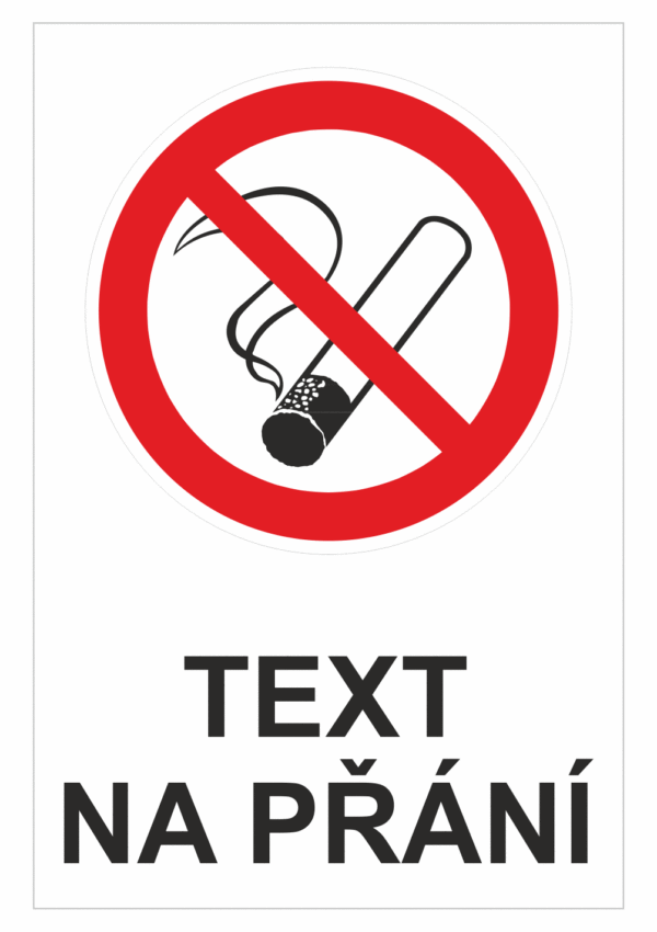 Bezpečnostní zákazová tabulka na přání - Symbol s textem na přání: Zákaz kouření