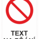 Bezpečnostní zákazová tabulka na přání - Symbol s textem na přání: Obecný zákaz