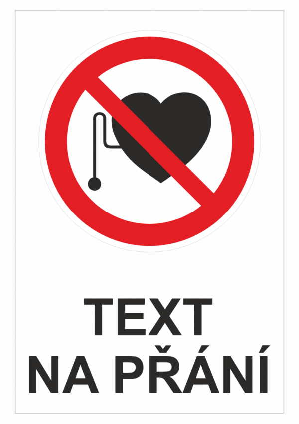 Bezpečnostní zákazová tabulka na přání - Symbol s textem na přání: Kardiostimulátor