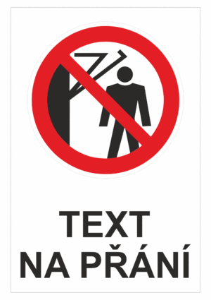 Bezpečnostní zákazová tabulka na přání - Symbol s textem na přání: Otočné rameno