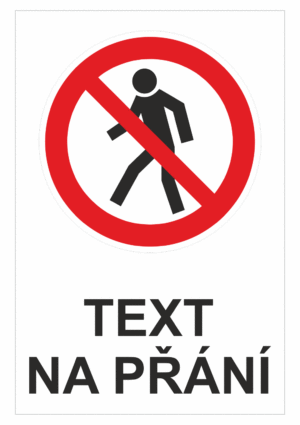 Bezpečnostní zákazová tabulka na přání - Symbol s textem na přání: Zákaz pro pěší