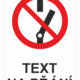 Bezpečnostní zákazová tabulka na přání - Symbol s textem na přání: Nerozpojuj