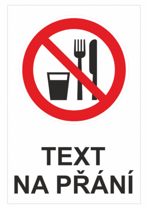 Bezpečnostní zákazová tabulka na přání - Symbol s textem na přání: Jídlo a pití