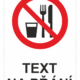 Bezpečnostní zákazová tabulka na přání - Symbol s textem na přání: Jídlo a pití
