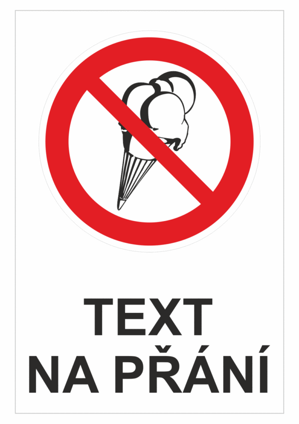 Bezpečnostní zákazová tabulka na přání - Symbol s textem na přání: Zmrzlina