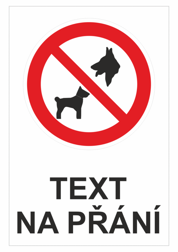 Bezpečnostní zákazová tabulka na přání - Symbol s textem na přání: Zákaz psů