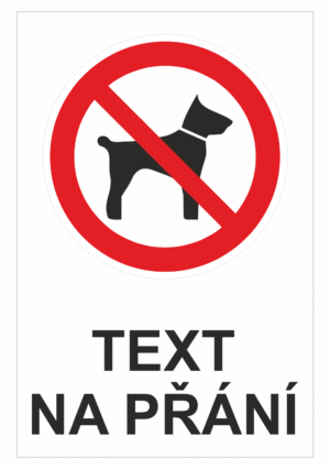 Bezpečnostní zákazová tabulka na přání - Symbol s textem na přání: Psi na volno