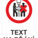 Bezpečnostní zákazová tabulka na přání - Symbol s textem na přání: Nepracujte ve dvou