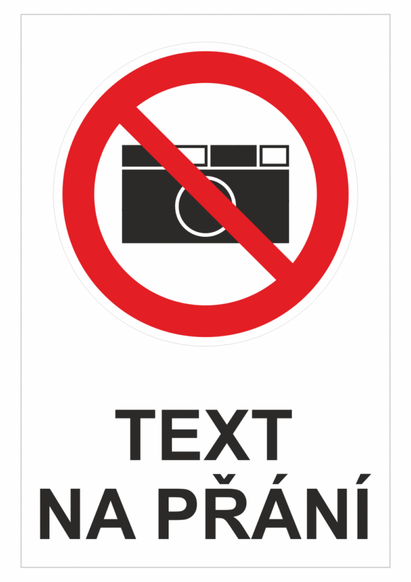 Bezpečnostní zákazová tabulka na přání - Symbol s textem na přání: Zákaz focení
