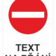 Bezpečnostní zákazová tabulka na přání - Symbol s textem na přání: Zákaz vjezdu v tomto směru