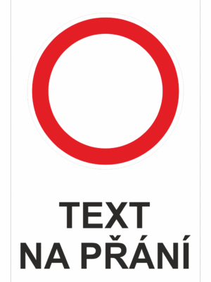 Bezpečnostní zákazová tabulka na přání - Symbol s textem na přání: Zákaz vjezdu
