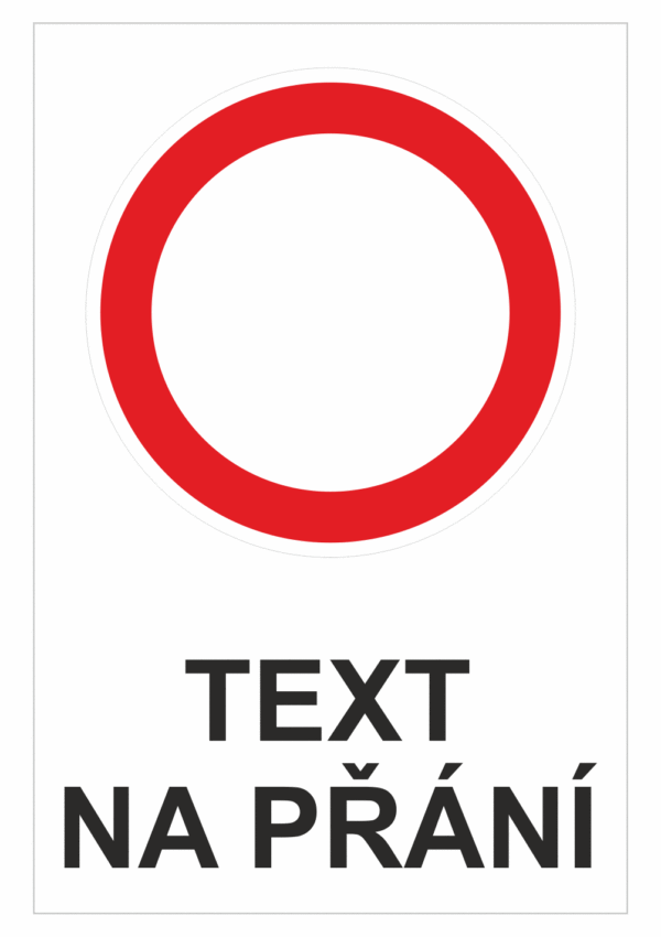 Bezpečnostní zákazová tabulka na přání - Symbol s textem na přání: Zákaz vjezdu