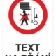 Bezpečnostní zákazová tabulka na přání - Symbol s textem na přání: Nevstupuj pod vidlici vozíku