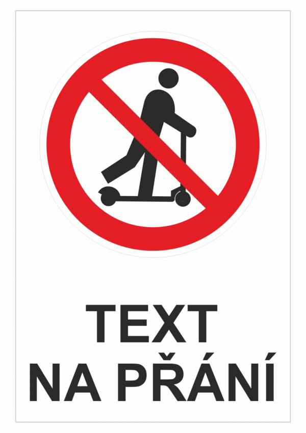 Bezpečnostní zákazová tabulka na přání - Symbol s textem na přání: Koloběžky