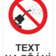 Bezpečnostní zákazová tabulka na přání - Symbol s textem na přání: Netahejte za kabel