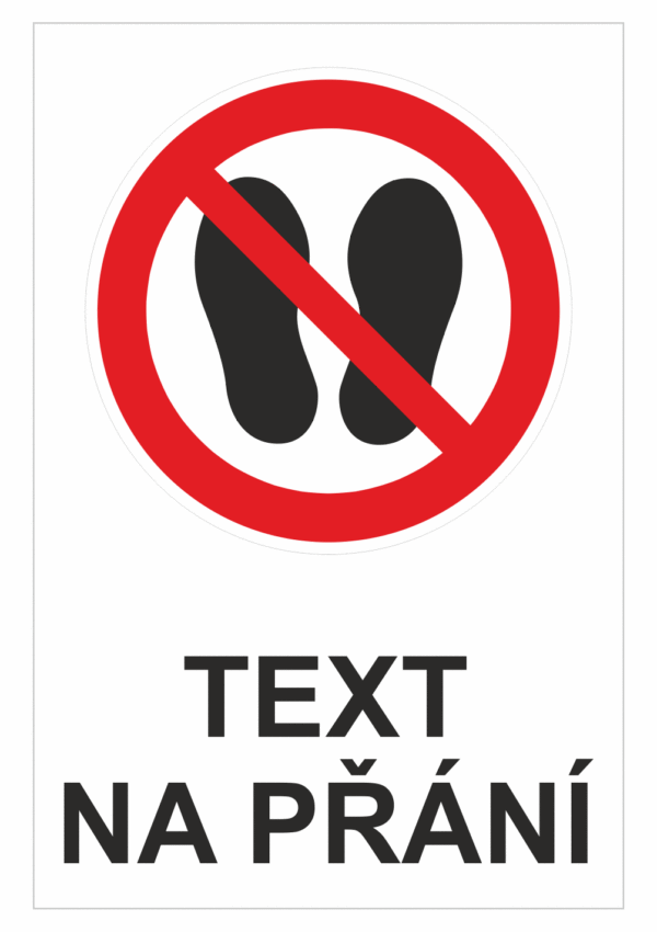 Bezpečnostní zákazová tabulka na přání - Symbol s textem na přání: Zákaz vstupu do oblasti